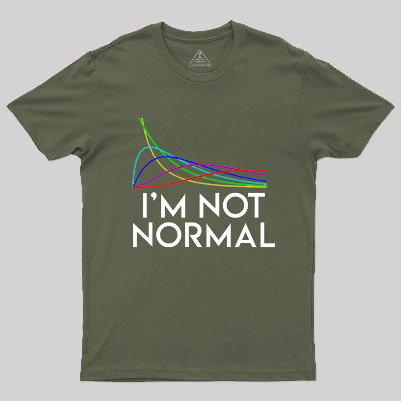 Chi Squared. I'm not normal Geek T-Shirt - Image 3