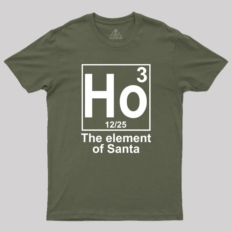Ho3 The Element of Santa Geek T-Shirt - Image 4