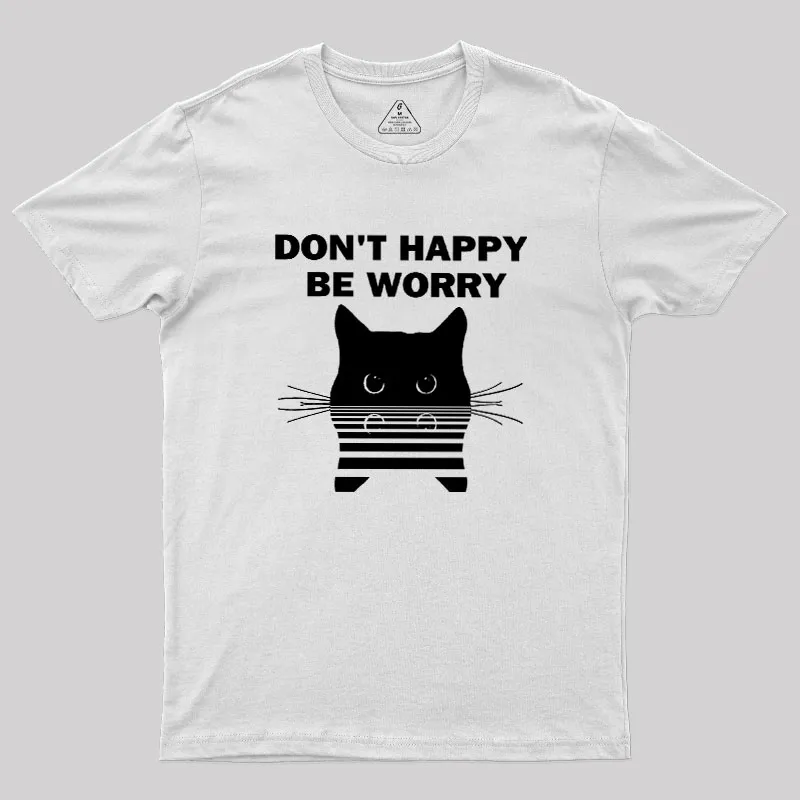 Don't Happy Geek T-Shirt - Image 10