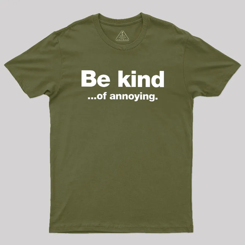 Be Kind of Annoying Geek T-Shirt - Image 3