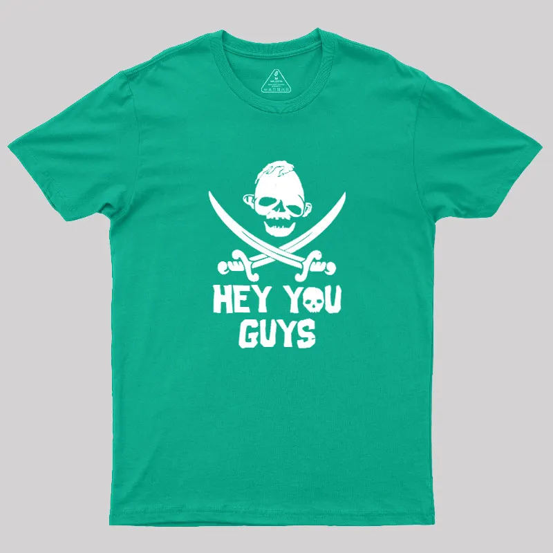 Hey You Guys Geek T-Shirt - Image 7