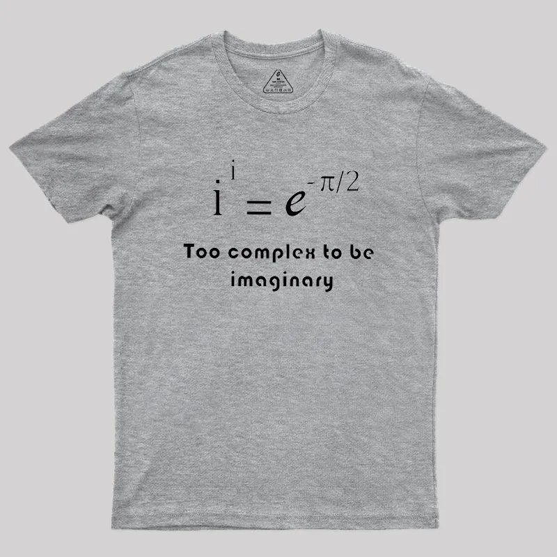 Too Complex To Be Imaginary Geek T-Shirt - Image 4