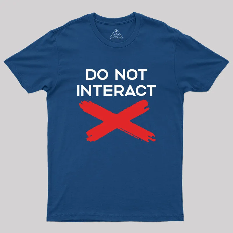 Do Not Interact Geek T-Shirt - Image 3
