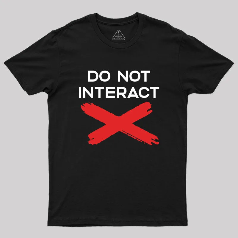Do Not Interact Geek T-Shirt - Image 2