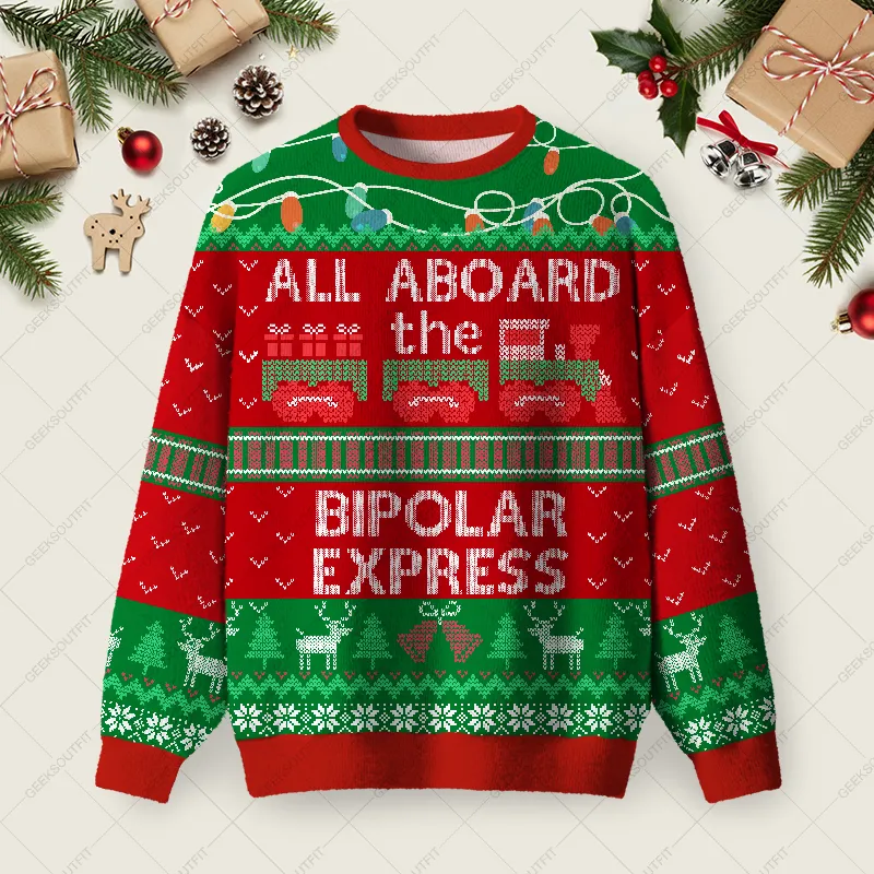 All Aboard the Bipolar Express Ugly Christmas Fuzzy Fleece Sweatshirt