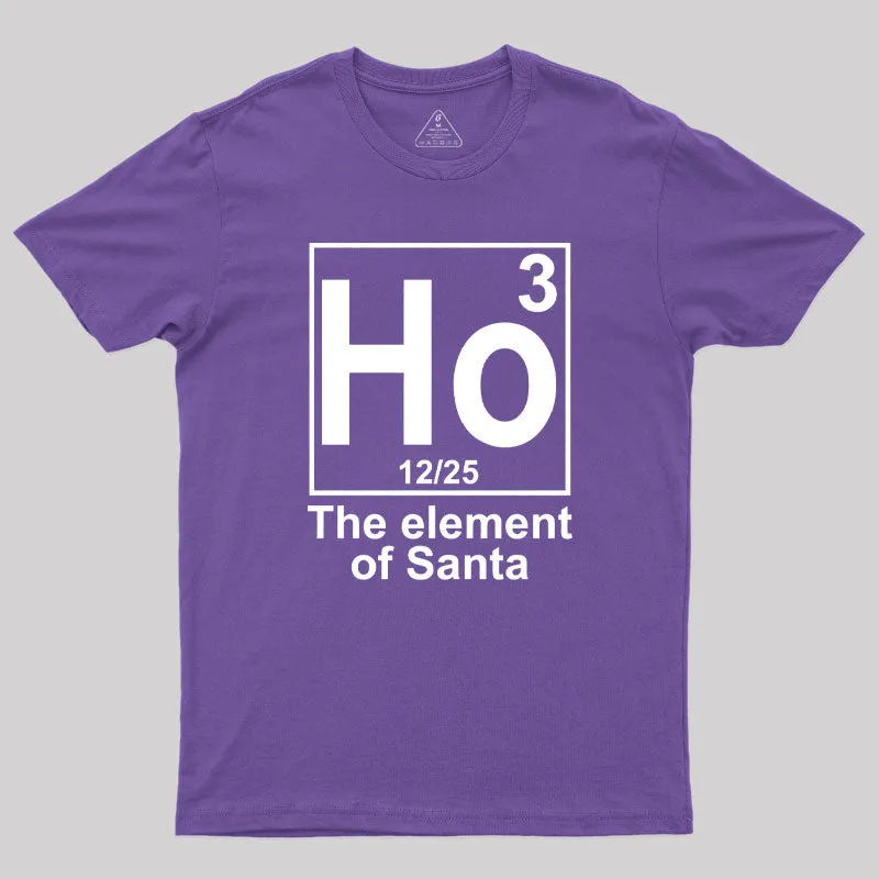 Ho3 The Element of Santa Geek T-Shirt - Image 6