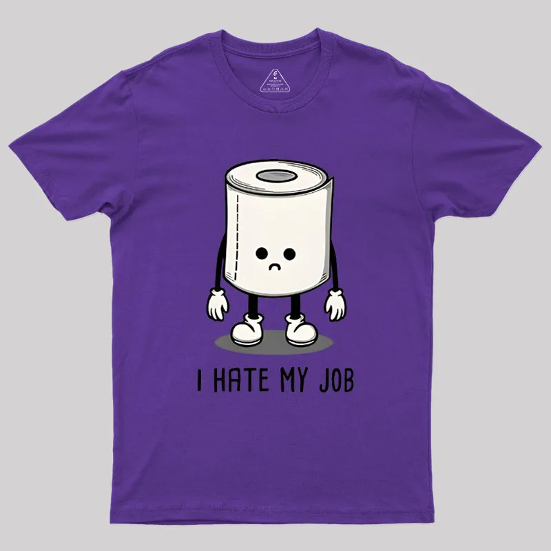 I Hate My Job Geek T-Shirt - Image 5