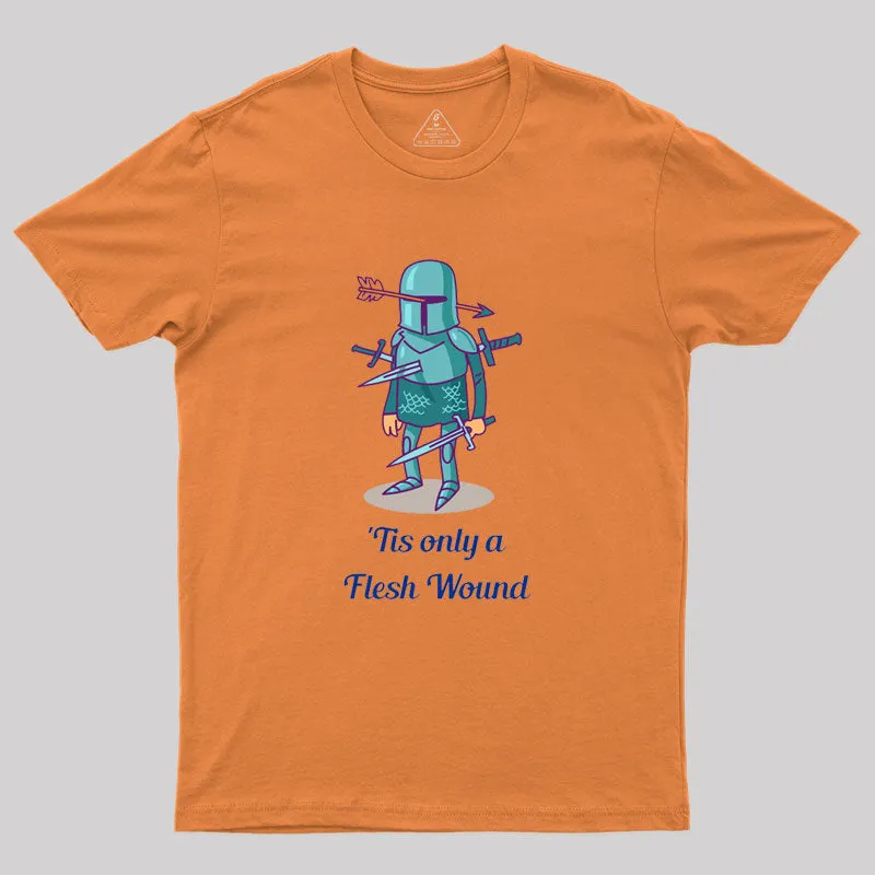 Tis only a Flesh Wound Geek T-Shirt - Image 6