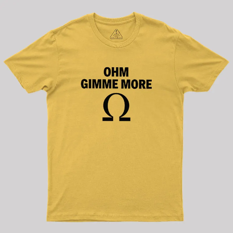 Ohm Gimme More Geek T-Shirt - Image 6