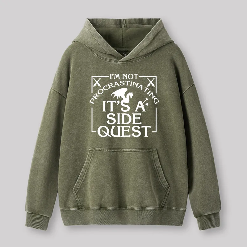 I'm Not Procrastinating, It's A Side Quest Washed Hoodie