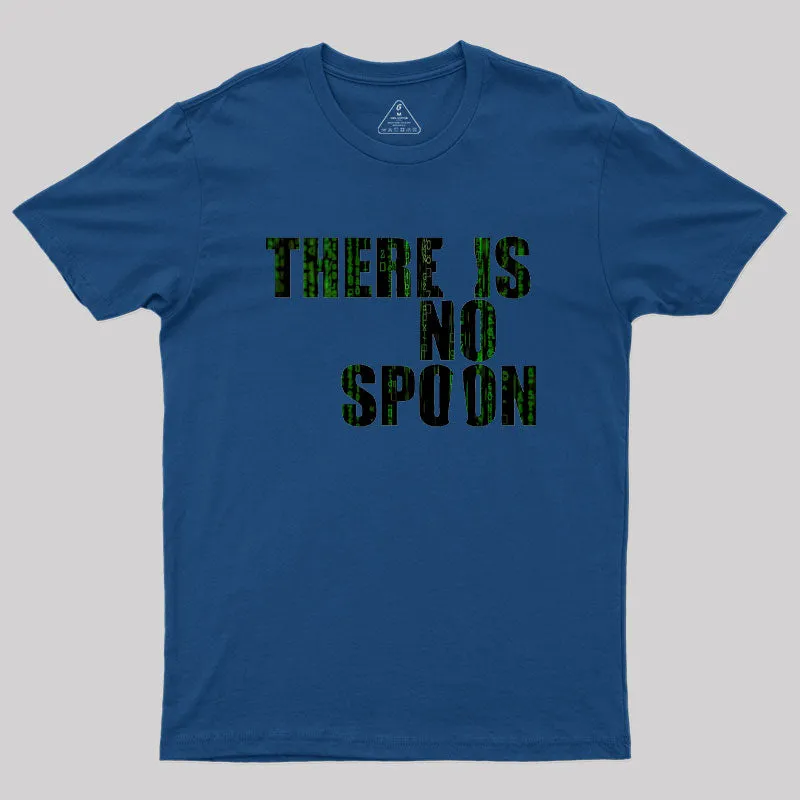 Alternative view of There Is No Spoon Geek T-Shirt