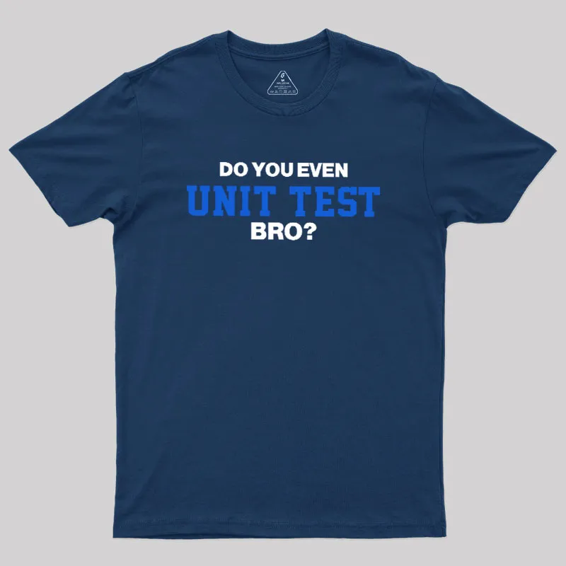 Alternative view of DO YOU EVEN UNIT TEST BRO Geek T-Shirt
