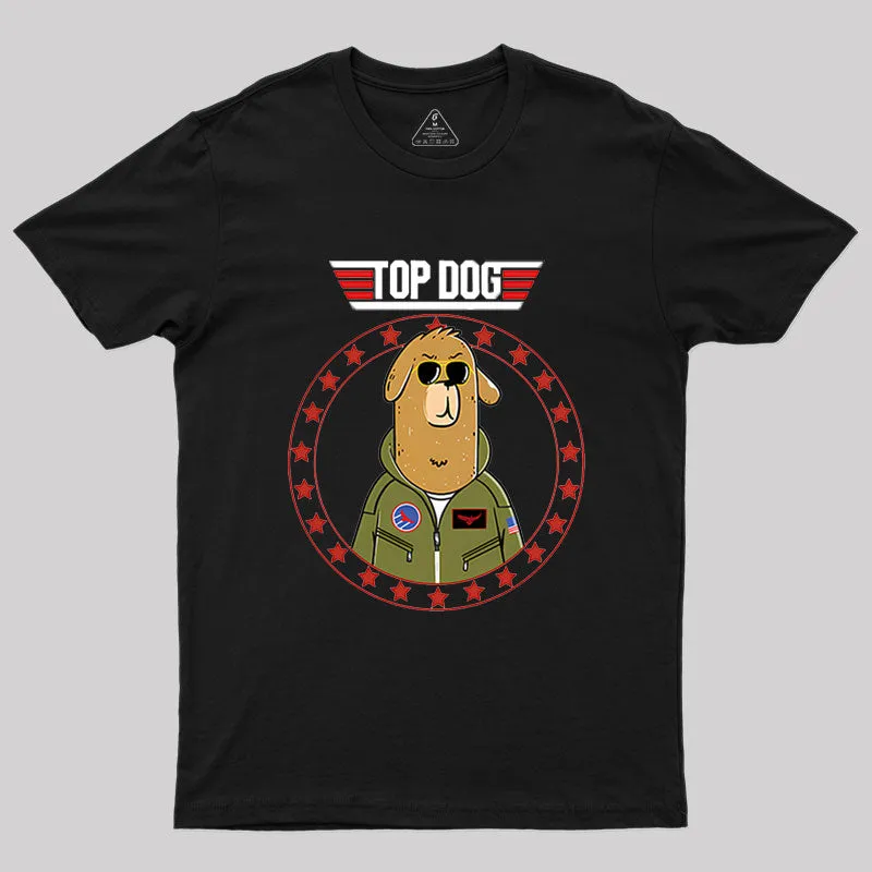 Top Dog.Sarcasm Geek T-Shirt