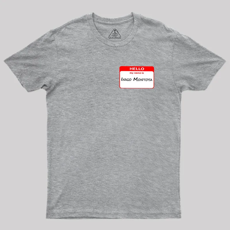 My Name Is Inigo Montoya Geek T-Shirt - Image 4