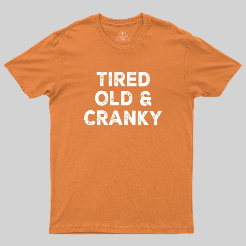 Tired Old And Cranky Geek T-Shirt - Image 7