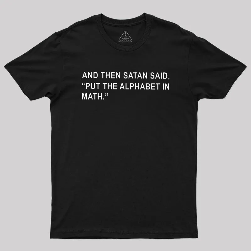 Alternative view of Put The Alphabet In Math Geek T-Shirt
