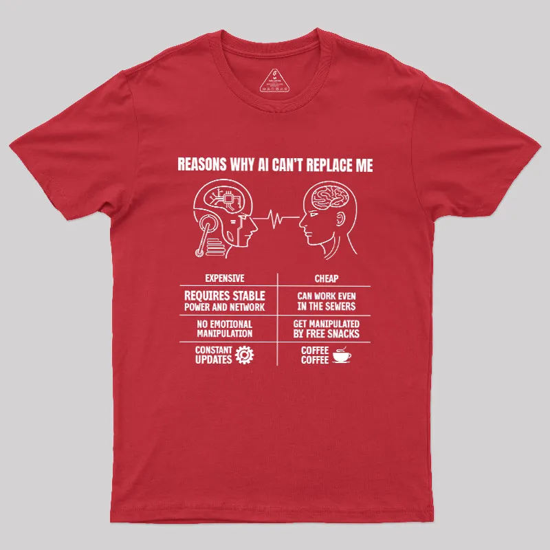 Reasons Why Ai Cant Replace Me Geek T-Shirt - Image 5