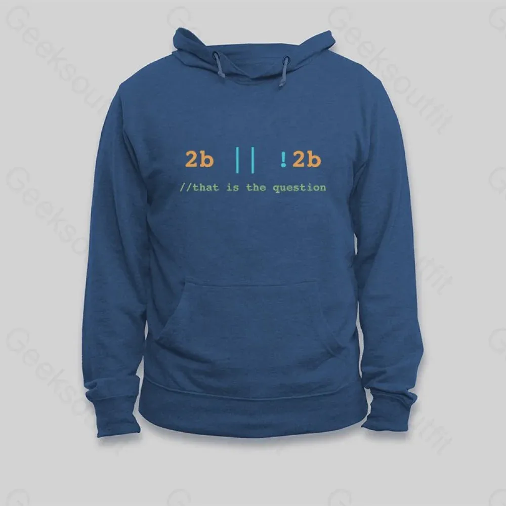 2B or Not 2B That is the Question Hoodie - Image 3