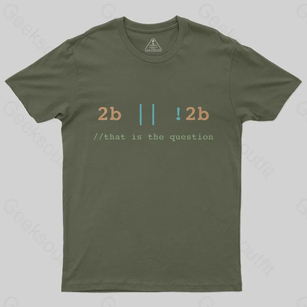 2B or Not 2B That is the Question T-Shirt - Image 4