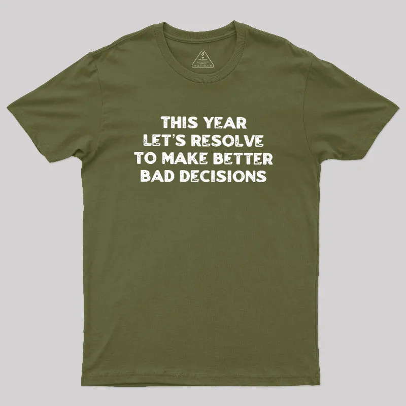 To Make Better Bad Decisions Geek T-Shirt - Image 3