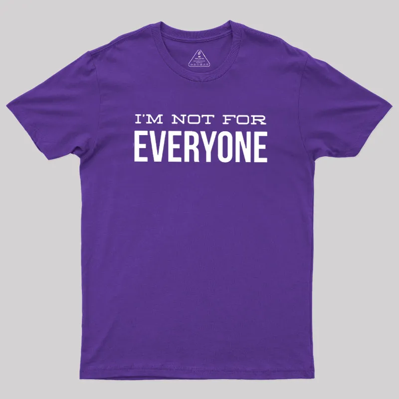 I'm Not For Everyone Geek T-Shirt - Image 8
