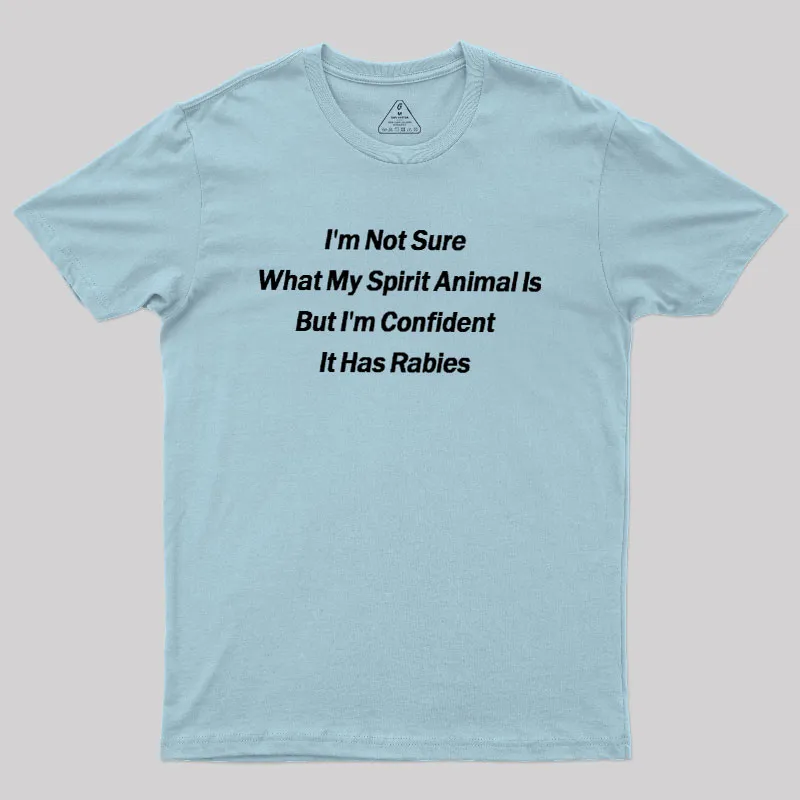 Im Not Sure What My Spirit Animal Is Geek T-Shirt - Image 9