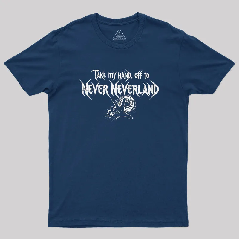 Take My Hand, Off to Never Neverland Geek T-Shirt - Image 2