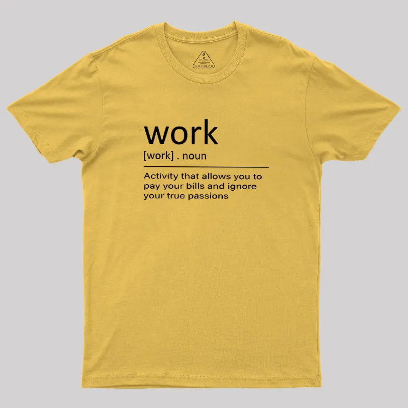Work Definition Geek T-Shirt - Image 6