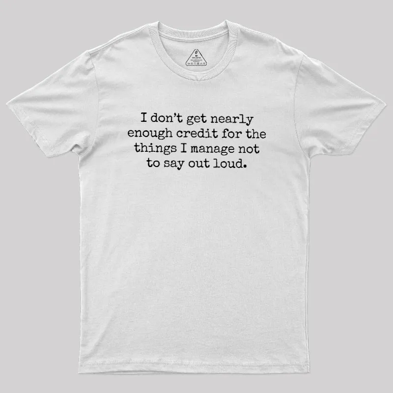 I Don't Get Nearly Enough Credit Geek T-Shirt - Image 11