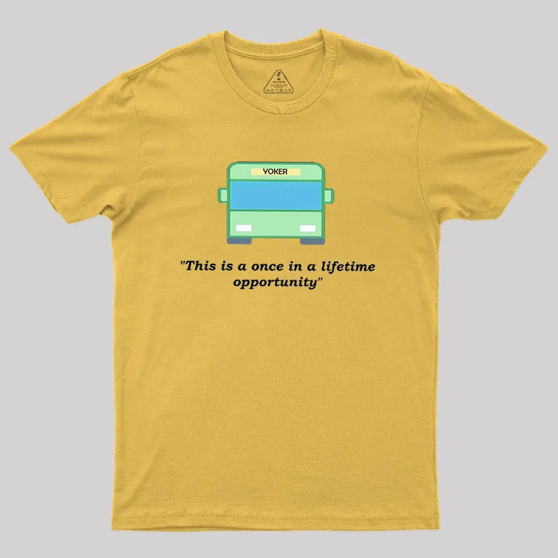 Yoker - A Once In a Lifetime Opportunity Geek T-Shirt - Image 8