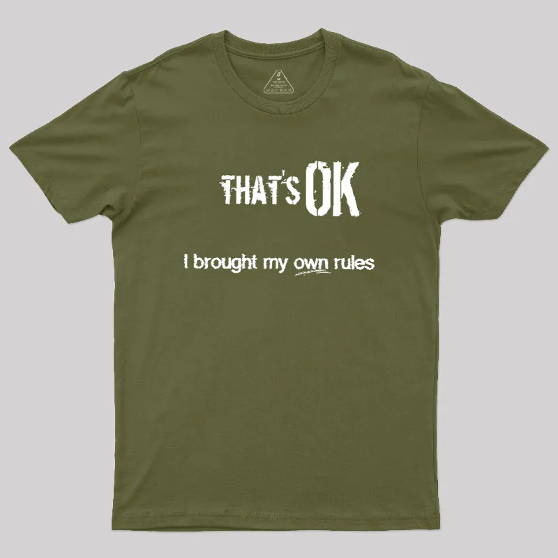 That's OK I Brought My Own Rules Geek T-Shirt - Image 3