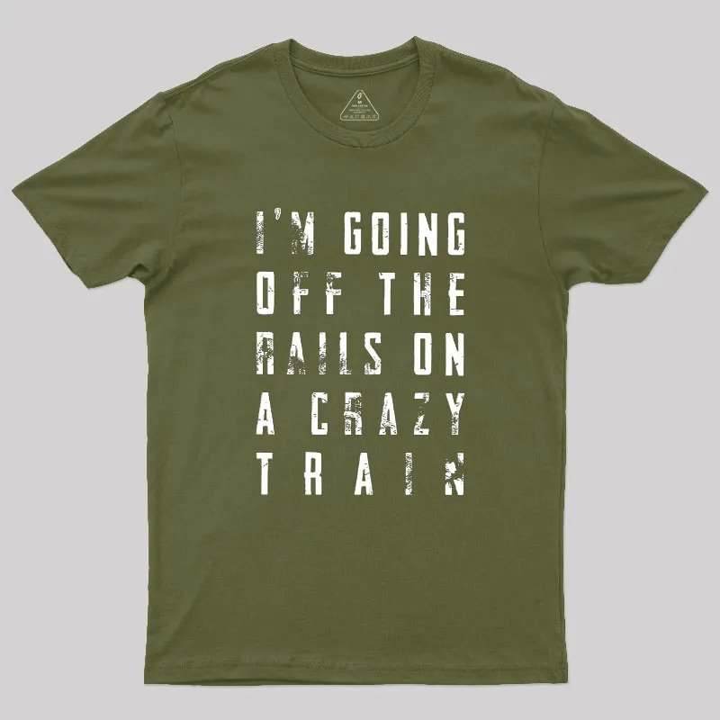 Crazy Train Lyric Quote Geek T-Shirt - Image 3
