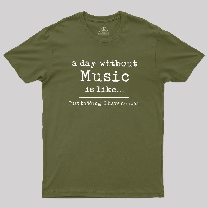 A Day Without Music Geek T-Shirt