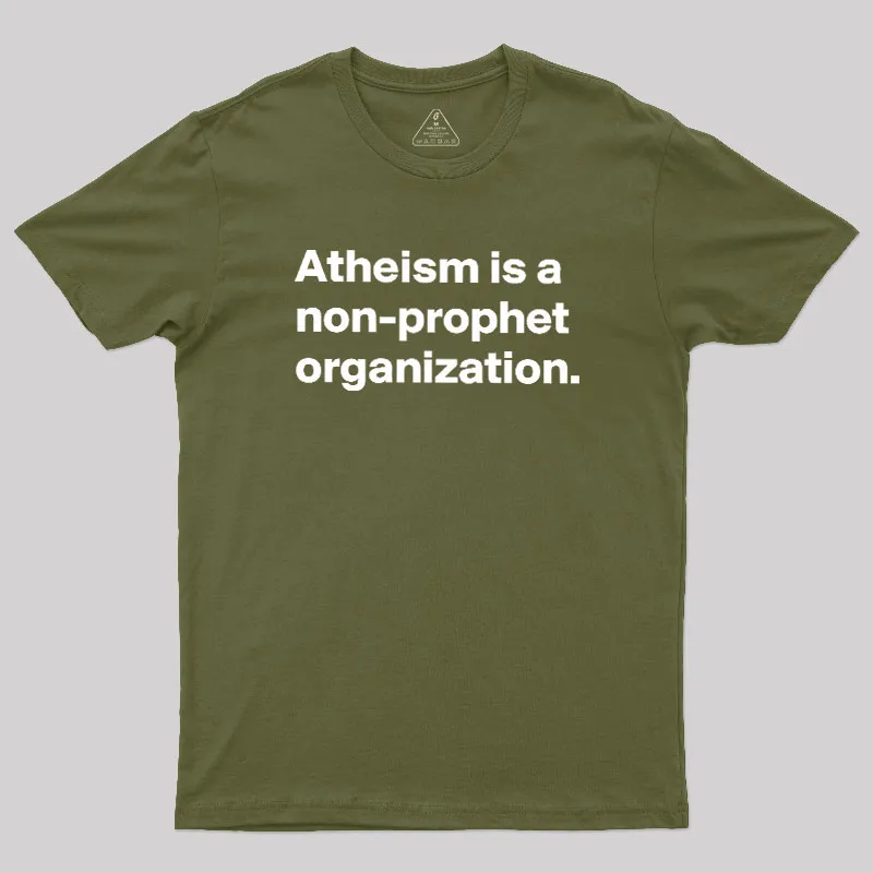 Atheism Is A Non-prophet Organization Geek T-Shirt - Image 3