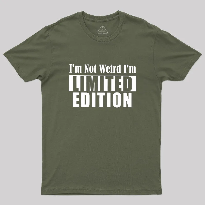 I'm Not Weird I'm Limited Edition Geek T-Shirt - Image 3