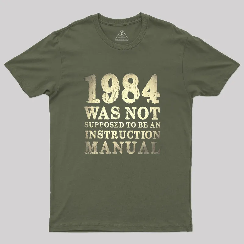 1984 Was Not Supposed To Be An Instruction Manual Geek T-Shirt - Image 3
