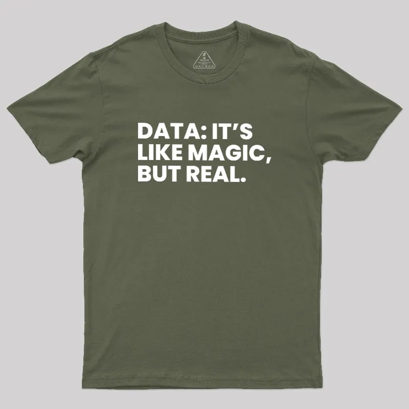Data Its Like Magic But Real Geek T-Shirt - Image 3