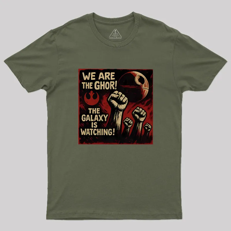 We Are The Ghor The Galaxy Is Watching Geek T-Shirt - Image 3