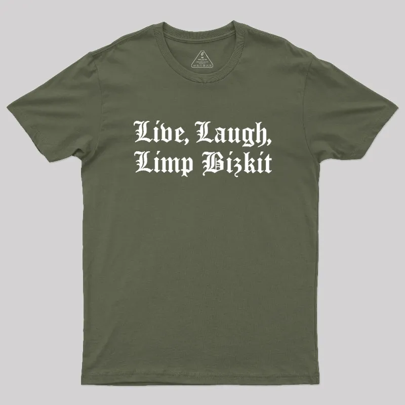 Live Laugh Limp Bizkit Geek T-Shirt - Image 3