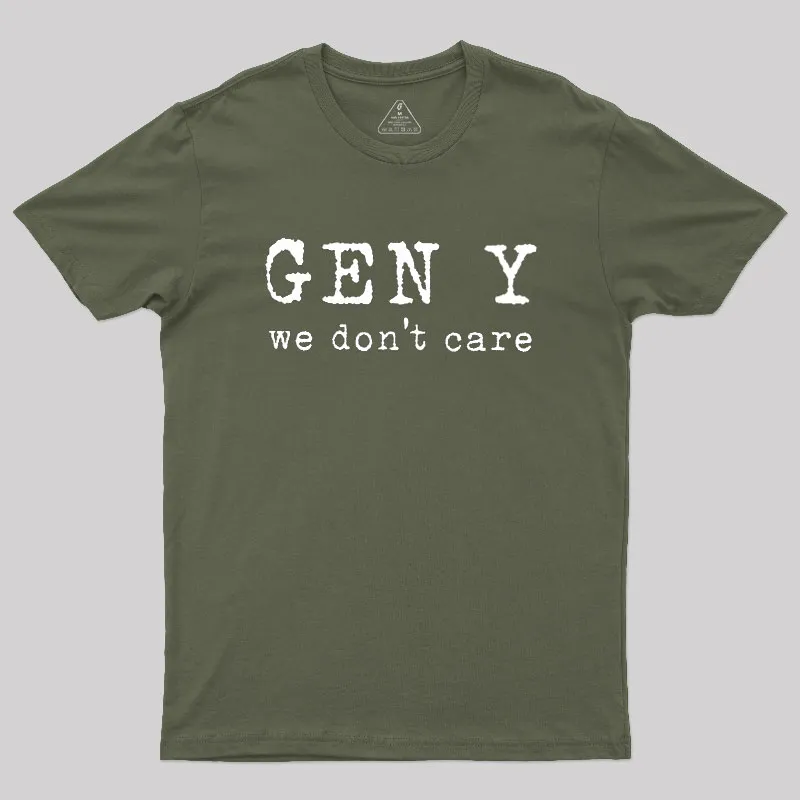 Gen Y: We Don't Care Geek T-Shirt - Image 3