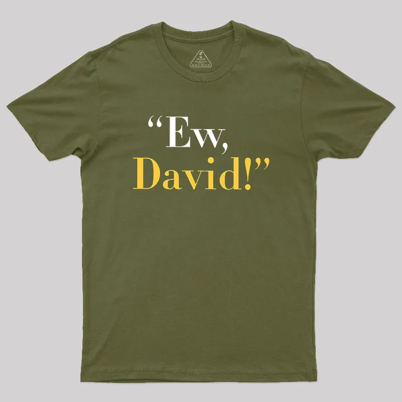 Ew, David Geek T-Shirt - Image 3