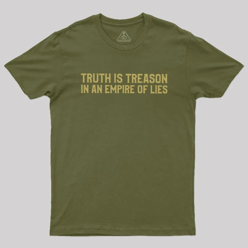 Truth Is Treason In An Empire Of Lies Geek T-Shirt - Image 3