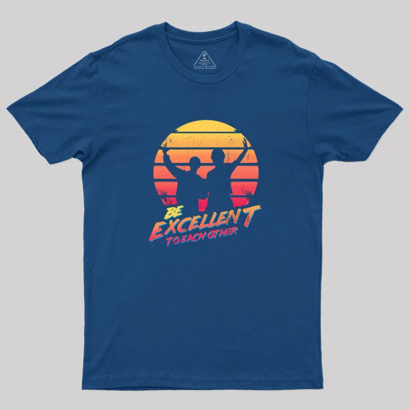 Bill and Ted Be Excellent To Each Other Geek T-Shirt - Image 2