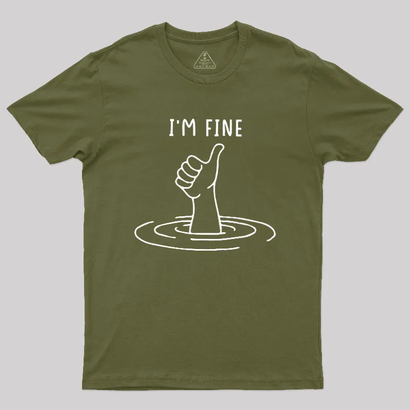 I'm Fine Like Hand Thumbs Up On Water Surface Geek T-Shirt - Image 3