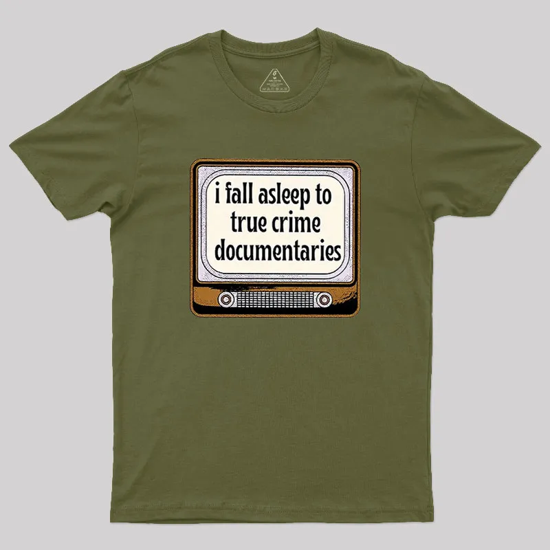 I Fall Asleep To True Crime Documentaries Geek T-Shirt - Image 3