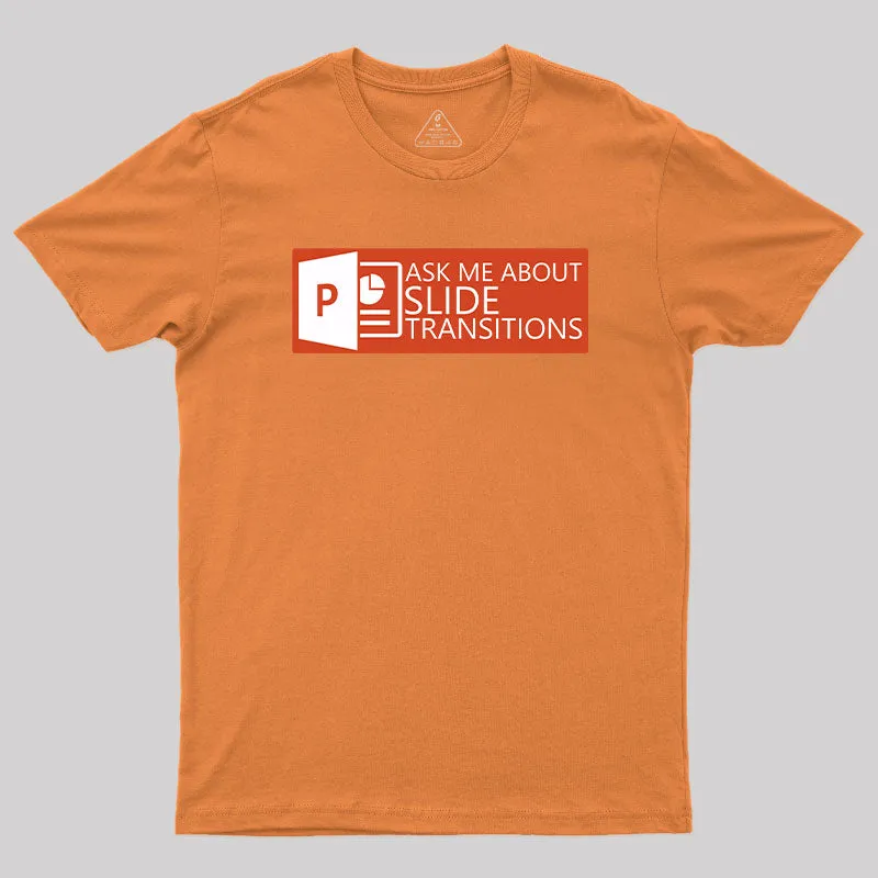 Ask Me About Slide Transitions T-Shirt - Image 5