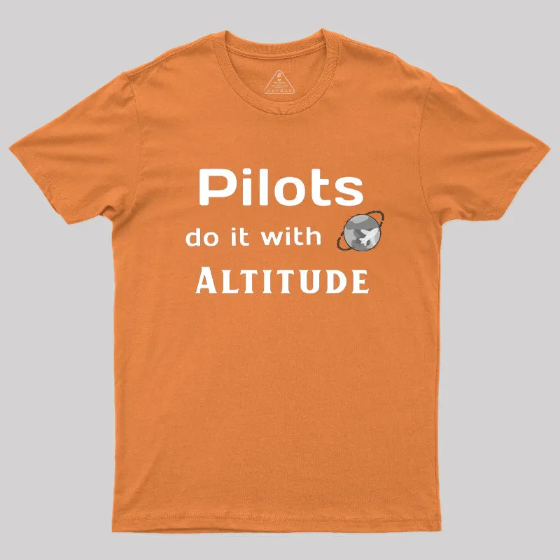 Pilots do it with Altitude T-Shirt - Image 4