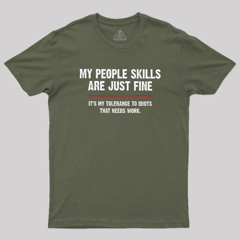 My People Skills Are Fine It's My Tolerance To Idiots Geek T-Shirt - Image 3