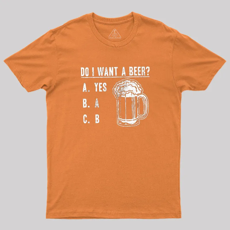 Do I Want A Beer T-Shirt - Image 4