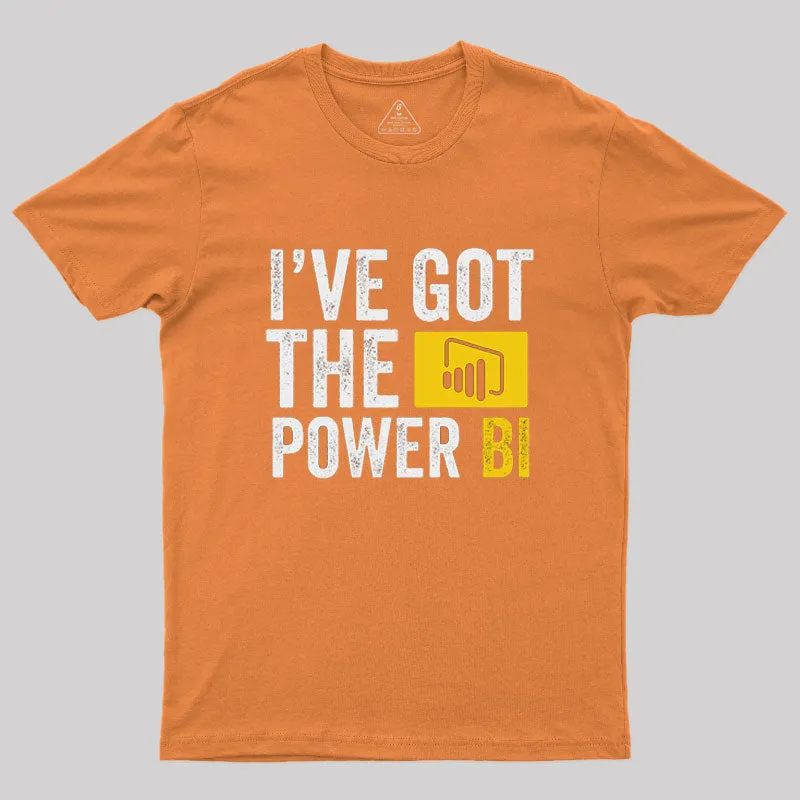 I've Got the Power BI T-Shirt - Image 4